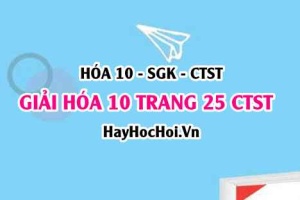 Giải Hóa 10 trang 25 Chân trời sáng tạo SGK
